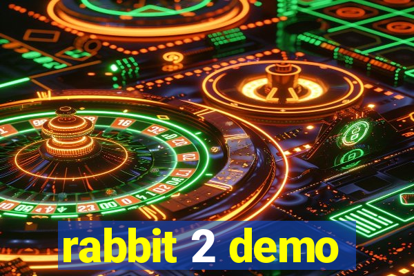 rabbit 2 demo